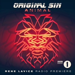 Original Sin - Animal  (Rene La Vice Radio 1 Premier )