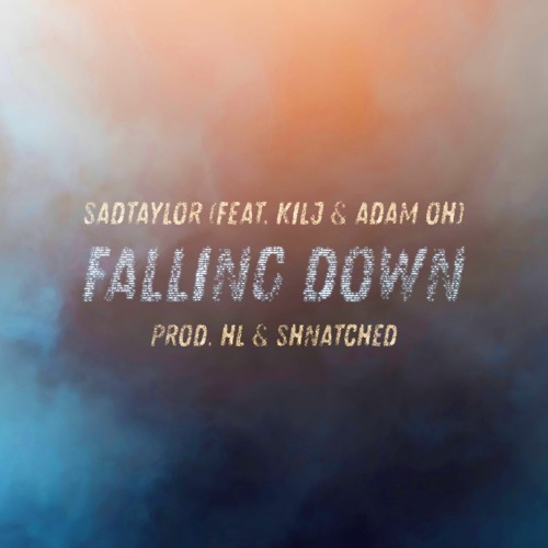 falling down (ft. kilj & adam oh) [prod. hagan + shnatched]