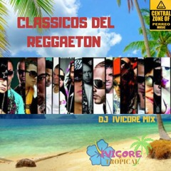 CLASICOS DEL REGGAETON VOL.1 - DJ IVICORE