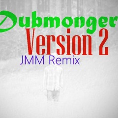 Dubmonger - Version 2 (Remix)