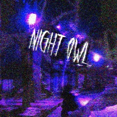 NIGHT OWL ft. LUISPRODUCEDIT (prod. MAD DAMN)