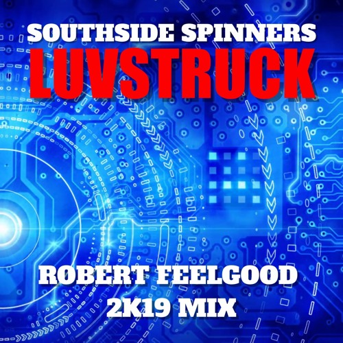 FREE DOWNLOAD | Southside Spinners - Luvstruck - Robert Feelgood 2K19 Mix