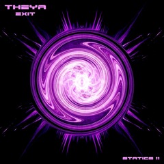 THEYA - Exit [Statics 11] Out now!