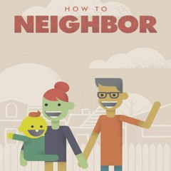 How To Neighbor