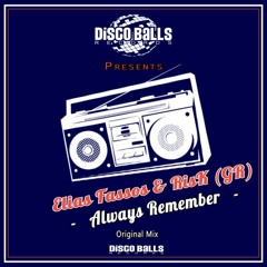Elias Fassos & RisK (GR) - Always remember [Disco Balls Records]