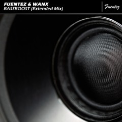 Fuentez & WANX - #BASSBOOST (Extended Mix)