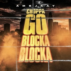 Choppa Go (Blocka Blocka)