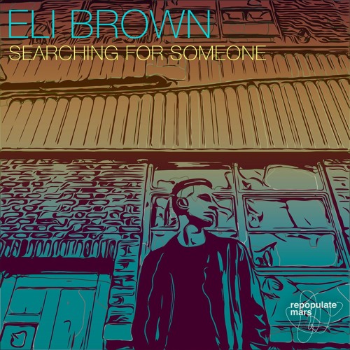 Eli Brown - Searching For Someone (Original Mix)