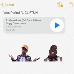 Wes Period ft. CLIFTUN - 21 Questions (50 Cent & Nate Dogg Cover) (Prod By Waine)