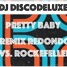 Pretty Baby DJ DiscoDeluxe Remix