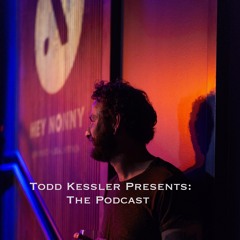 Todd Kessler Presents: The Podcast July 2019