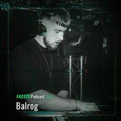 FACETS Podcast | 042 | Balrog