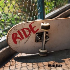 Ride- Y0ung Husk