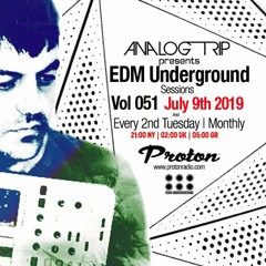 Analog Trip @ EDM Underground Sessions Vol051 | www.protonradio.com 9-7-2019 | Free Download