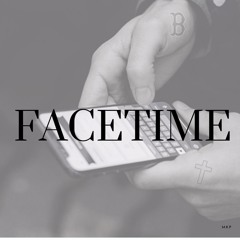 Facetime (Prod. By Noah Cuz & Malik Elijah)