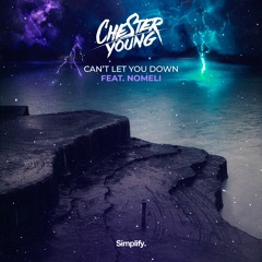 Chester Young -  Can't Let You Down (feat. Nomeli)