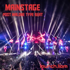 Mainstage (Post Malone Type Beat)