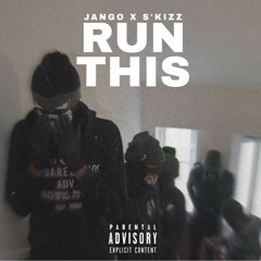 Jango x S'Kizz - Run This Shit