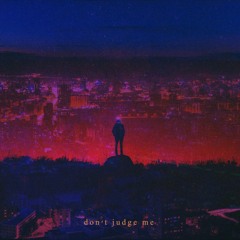 don't judge me