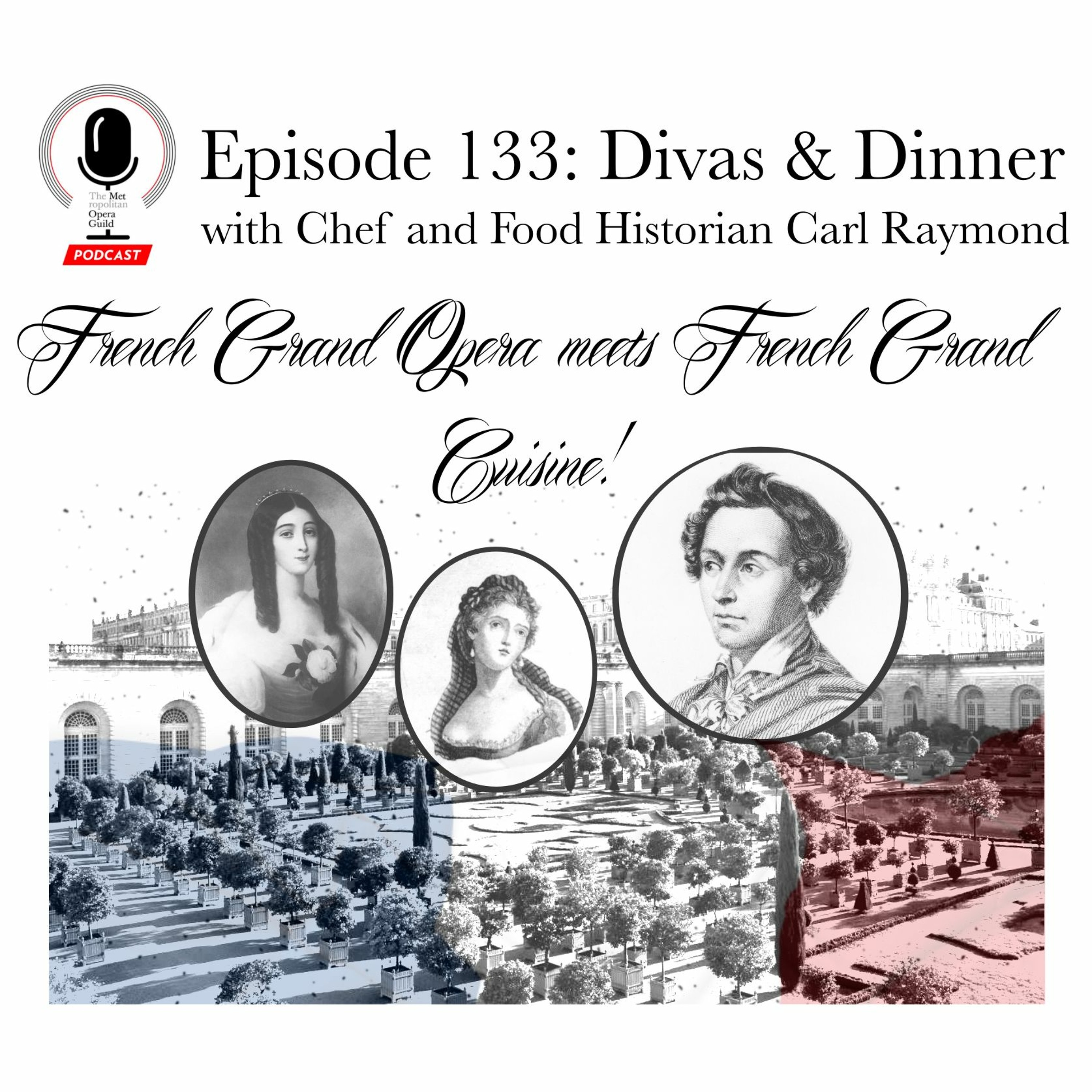 cover of episode Ep. 133: Divas & Dinner - French Grand Opera meets French Grand Cuisine