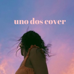 Uno Dos Cover