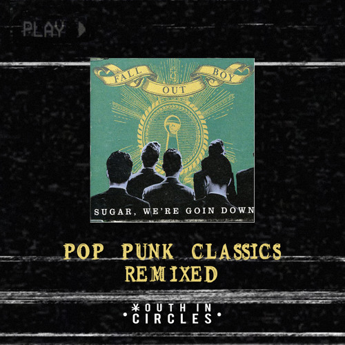 Fall Out Boy - Sugar, We're Going Down (Youth In Circles Remix)