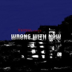 Wrong With Now