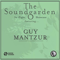 Guy Mantzur - The Soundgarden Showcase w/Deeper Sounds - British Airways In-Flight Radio - June 2019
