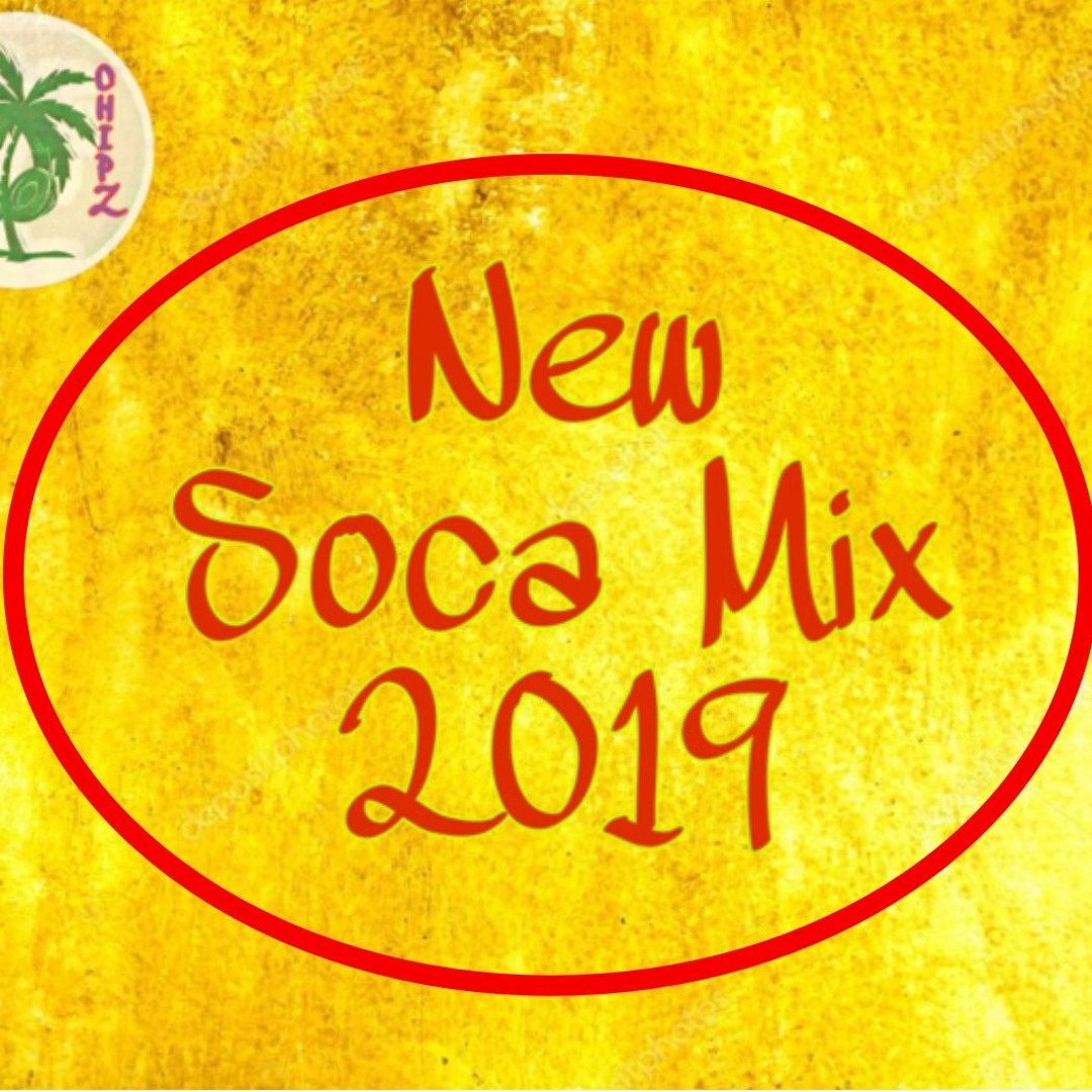 Stream New Soca Mix 2019 by DJ CHIPZ | Listen online for free on SoundCloud