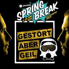 Gestört Aber GeiL- live@Sputnik Spring Break 2019