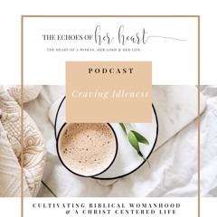 Podcast 012: Craving Idleness