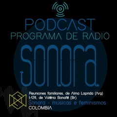 ::: Sonora Músicas e Feminismos :::  Alma Laprida (Arg) y I-131I, de Valéria Bonafé (Br).