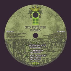BRR001 A  AI KINGDOM RISE - BROTHER DAN / AII VERSION / AIII SAX VERSION  - SAX N DUB FT JAH MASSIVE