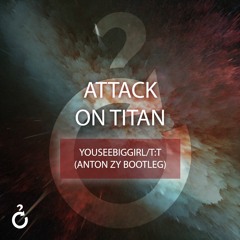 Attack on Titan - YouSeeBIGGIRL/T:T (Anton zY Hardstyle Bootleg)
