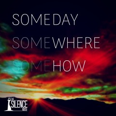 Someday Somewhere Somehow
