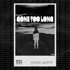 Gone Too Long (Avilla & Wild Bass Remix) [RADIO EDIT]