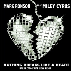 M.i.l.e.y C.y.r.u.s - N.o.t.h.i.n.g B.r.e.a.k.s L.i.k.e A H.e.a.r.t (Karim Cato Pride 2k19 Remix)