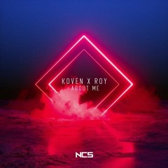 Koven X ROY - About Me (NCS)