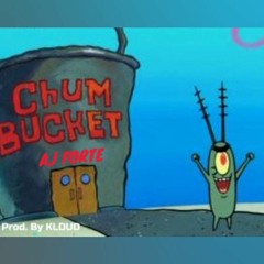 Chum Bucket (prod. KLOUD)