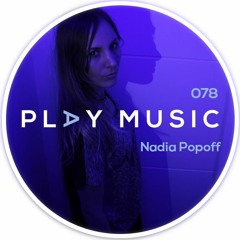 Nadia Popoff - Play Music 078