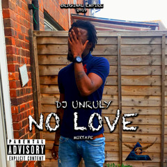 DJ UNRULY - NO LOVE (UNITED KINGDOM, AMERICAN, JAMAICAN)