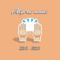 ALZA LAS MANOS - KEKO DJ FT DURA DJ