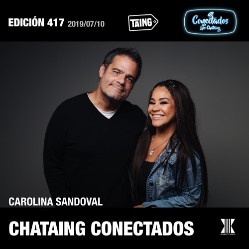 Stream 417 CONECTADOS Carolina Sandoval by Luis Chataing