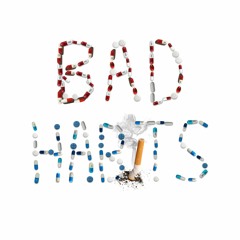 Bad Habits - Explicit