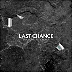 Black Gryph0n & Baasik - Last Chance