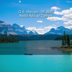 Q.S Maryam - Abdul Aziz Az-Zahrani