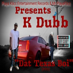 Dat Texas Boi Intro by K Dubb