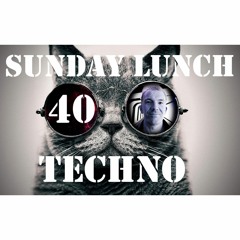 Sunday Lunch Techno Vol.40 - Guest Mix by DAVE The Drummer (UK)