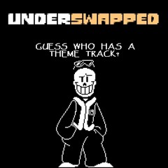 UNDERSWAPPED - Guess who has a theme track?