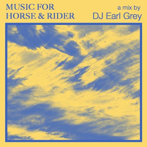 music for... horse and rider - DJ Earl Grey